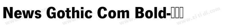 News Gothic Com Bold字体转换 News Gothic Com Bold字体转换